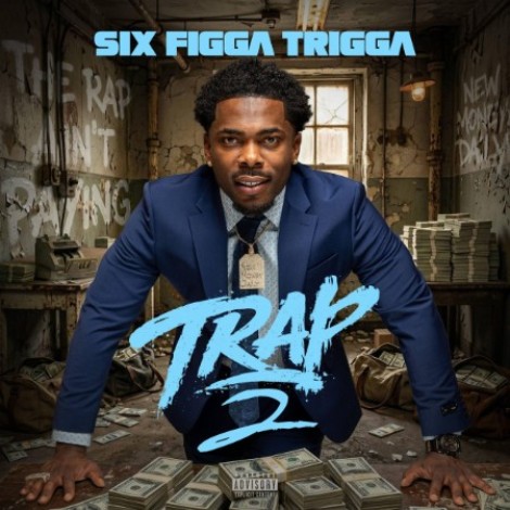 Six Figga Trigga - T.R.A.P. 2 (The Rap Ain't Paying) (2026) mp3