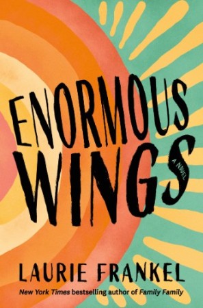 Cover: Enormous Wings - Laurie Frankel