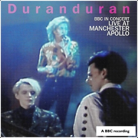 Duran Duran – BBC In Concert - Manchester Apollo, 25th April 1989 (2010) [WEB FLAC]