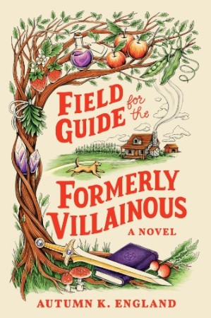 Cover: Field Guide for the Formerly Villainous - Autumn K
