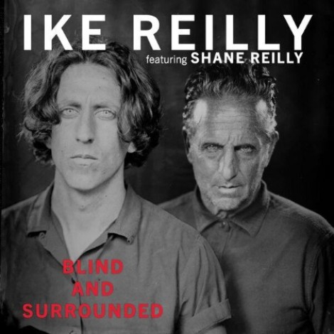 Ike Reilly, Shane Reilly - Blind And Surrounded (2026) mp3