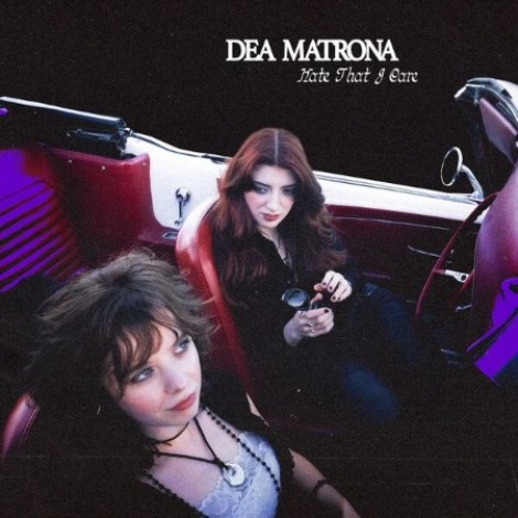 Dea Matrona - Hate That I Care (2026) flac