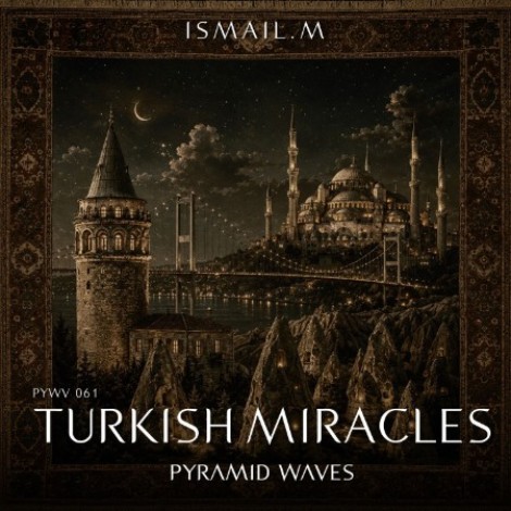 Ismail.M - Turkish Miracles (2026) mp3