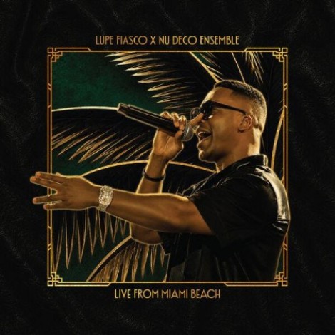 Nu Deco Ensemble, Lupe Fiasco - Live From Miami Beach (2026) flac