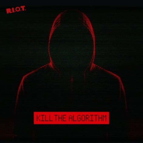 R.I.O.T. - Kill The Algorithm (2026) mp3