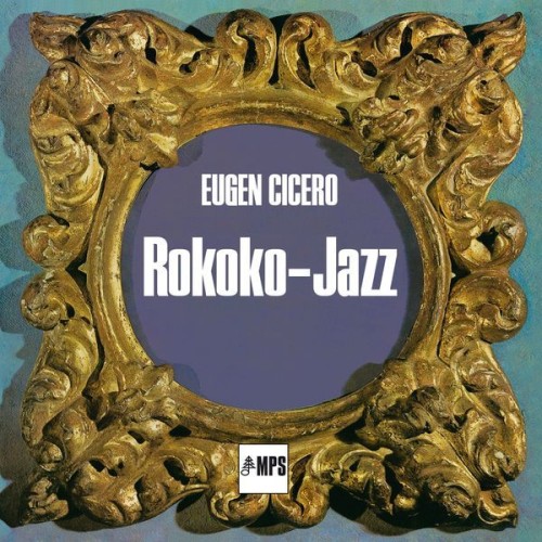 Eugen Cicero – Rokoko-Jazz(1965)(2014, Hi-Res)