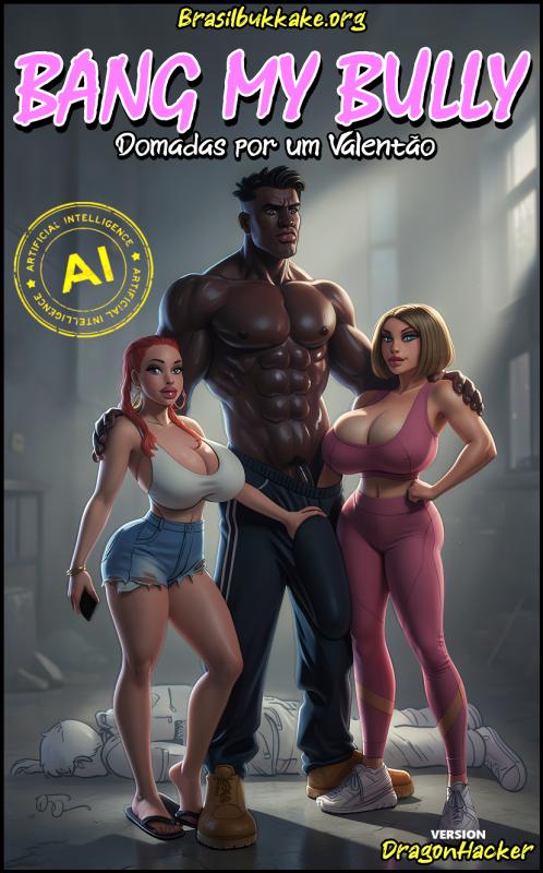 Brasilbukkake - Bang My Bully - Domadas por um valentão Porn Comics