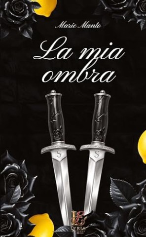 Cover: Manto, Marie & Manto, Marie - La mia ombra (Ombra.Luce.Verit&agrave; 1)