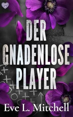 Cover: Mitchell, Eve L. - Der gnadenlose Player: Eine spicy College-Football-Romanze (Ruthless Devils 3)