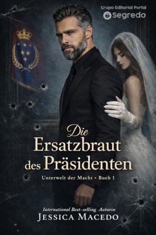 Cover: Macedo, J&eacute;ssica - Die Ersatzbraut des Pr&auml;sidenten