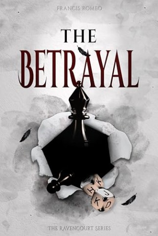 Cover: Romeo, Francis - The Betrayal: Dark Elite Romance &ndash; Elite University, Possessive Hero, Power Imbalance, Obsession