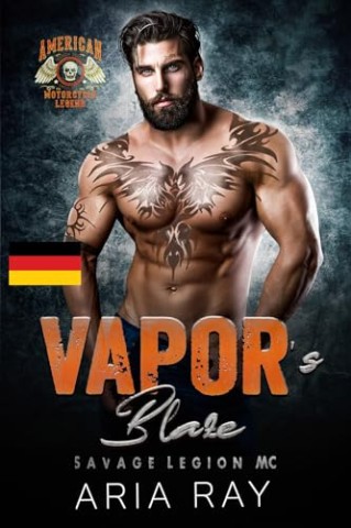 Cover: Ray, Aria - Vapors Blaze: Verbotene Liebe im Bikerclub &ndash; Zwangsheirat, Rivalen & gef&auml;hrliche Leidenschaft (Band 7 der Savage Legion Mc-Reihe)