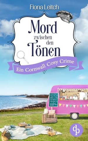 Cover: Leitch, Fiona - Mord zwischen den T&ouml;nen Ein Cornwall Cosy Crime (Nosey Parker ermittelt-Reihe 7)