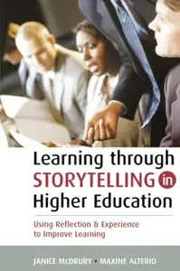 Learning Through Storytelling in Higher Education Using Reflection and Experience to Improve Learning