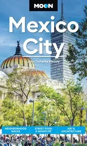 Moon Mexico City Neighborhood Walks, Street Food & Nightlife, Art & Architecture