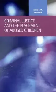 Criminal Justice and the Placement of Abused Children