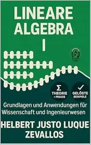 LINEARE ALGEBRA I Grundlagen und Anwendungen für Natur- und Ingenieurwissenschaften (Bachelor in Mathematik)