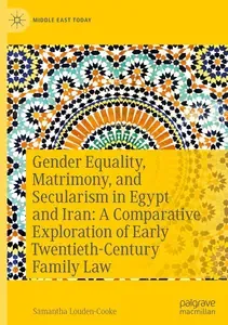 Gender Equality, Matrimony, and Secularism in Egypt and Iran