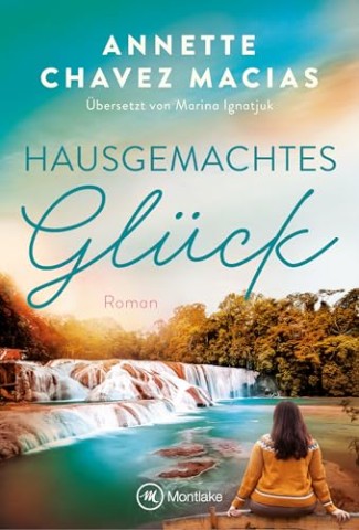 Cover: Macias, Annette Chavez - Hausgemachtes Gl&uuml;ck