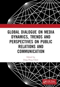 Global Dialogue on Media Dynamics, Trends and Perspectives on Public Relations and Communication