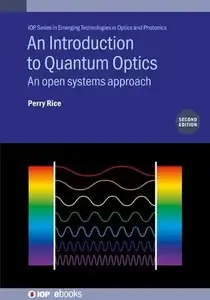 An Introduction to Quantum Optics (Second Edition) An open systems approach