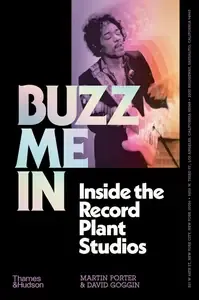Buzz Me In Inside the Record Plant Studios