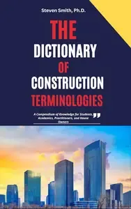 The Dictionary of Construction Terminologies