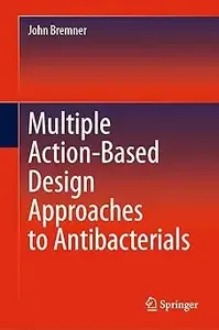Multiple Action-Based Design Approaches to Antibacterials (AZW3)