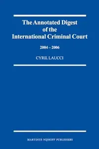 The Annotated Digest of the International Criminal Court