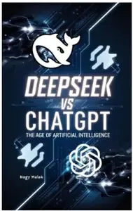 DeepSeek vs. ChatGPTThe Age of Artificial Intelligence