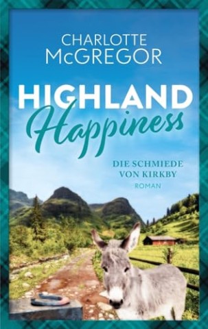 Cover: McGregor, Charlotte - Highland Happiness 5 - Die Schmiede von Kirkby