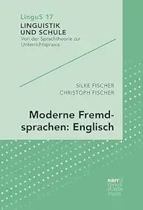 Moderne Fremdsprachen Englisch Spannende Fakten für (angehende) Lehrkräfte (Linguistik und Schule 17)