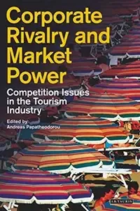 Corporate Rivalry and Market Power Competition Issues in the Tourism Industry (Tourism, Retailing and Consumption)