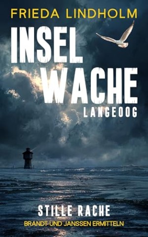 Cover: Lindholm, Frieda - Inselwache Langeoog - Stille Rache: Brandt und Janssen ermitteln (Ostfriesland Insel-Krimis 2)
