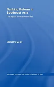 Banking Reform in Southeast Asia (Routledge Studies in the Growth Economies of Asia)