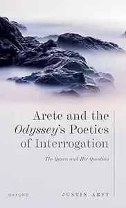 Arete and the Odyssey's Poetics of Interrogation The Queen and Her Question