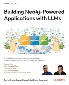 Building Neo4j-Powered Applications with LLMs Create LLM-driven search and recommendations applications with Haystack,