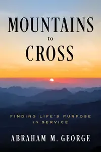 Mountains to Cross Finding Life's Purpose in Service