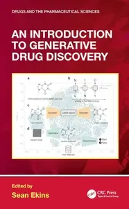 An Introduction to Generative Drug Discovery (Drugs and the Pharmaceutical Sciences)