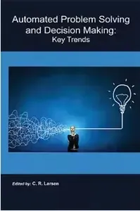 Automated Problem Solving and Decision Making Key Trends
