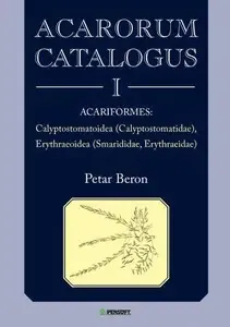 Acarorum Catalogus Acariformes Calyptostomatoidea (Calyptostomatidae), Erythraeoidea (Smarididae, Erythraeidae) (Faunistica)