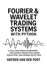 Fourier and Wavelet Trading Systems with Python