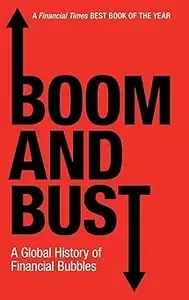 Boom and Bust A Global History of Financial Bubbles