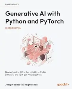 Generative AI with Python and PyTorch Navigating the AI frontier with LLMs, Stable Diffusion, and next-gen AI applications