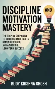Discipline and Motivation Mastery