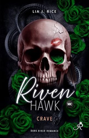 Cover: Rice, Lia J. - Riven Hawk 02 - Crave - Dark Biker Romance