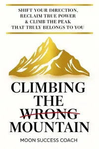 Climbing the Wrong Mountain