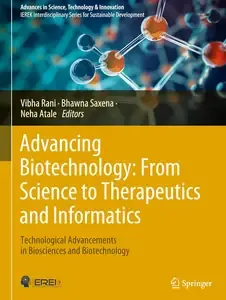 Advancing Biotechnology From Science to Therapeutics and Informatics