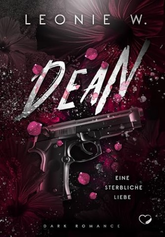 Cover: W., Leonie - Dean: Eine sterbliche Liebe (Dark Romance)