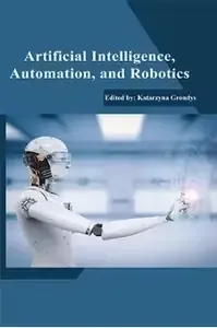 Artificial Intelligence, Automation, and Robotics